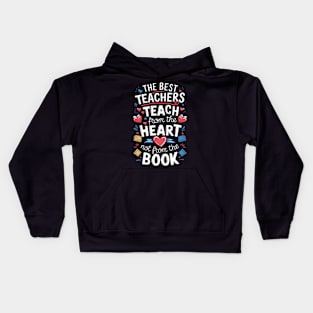 The best teacher teach from the heart not from the book Kids Hoodie